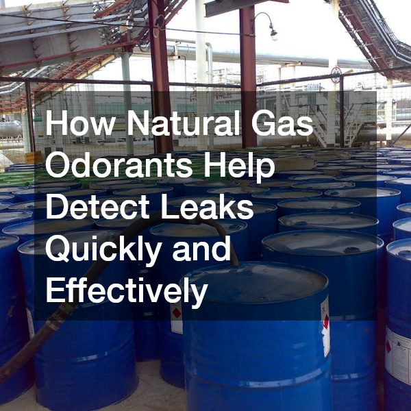 How Natural Gas Odorants Help Detect Leaks Quickly and Effectively
