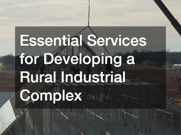 Essential Services for Developing a Rural Industrial Complex