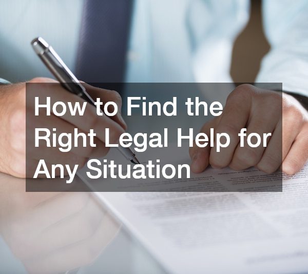 How to Find the Right Legal Help for Any Situation