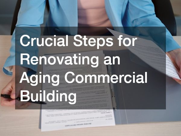 Crucial Steps for Renovating an Aging Commercial Building