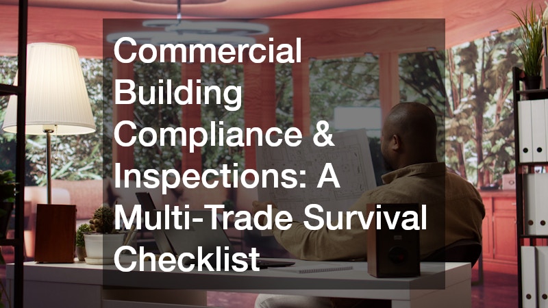 Commercial Building Compliance and Inspections A Multi-Trade Survival Checklist